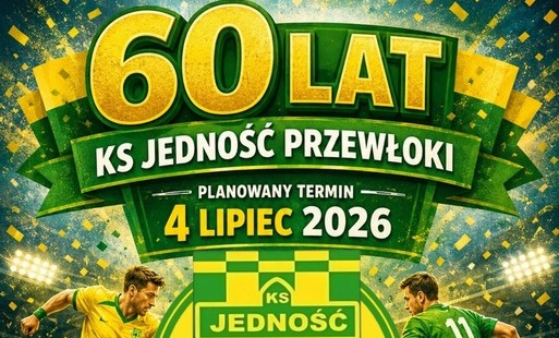 Zdjęcie do KS Jedność Przewłoki zaprasza na 60. urodziny