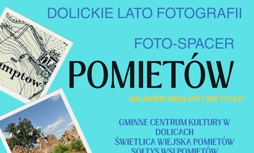 Zdjęcie do Organizatorzy JOT PEG Dolickie Lato Fotografii zapraszają na foto-spacer do Pomietowa